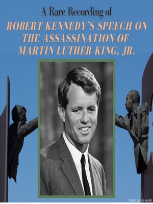 cover image of A Rare Recording of Robert Kennedy's Speech on the Assassination of Martin Luther King, Jr.
